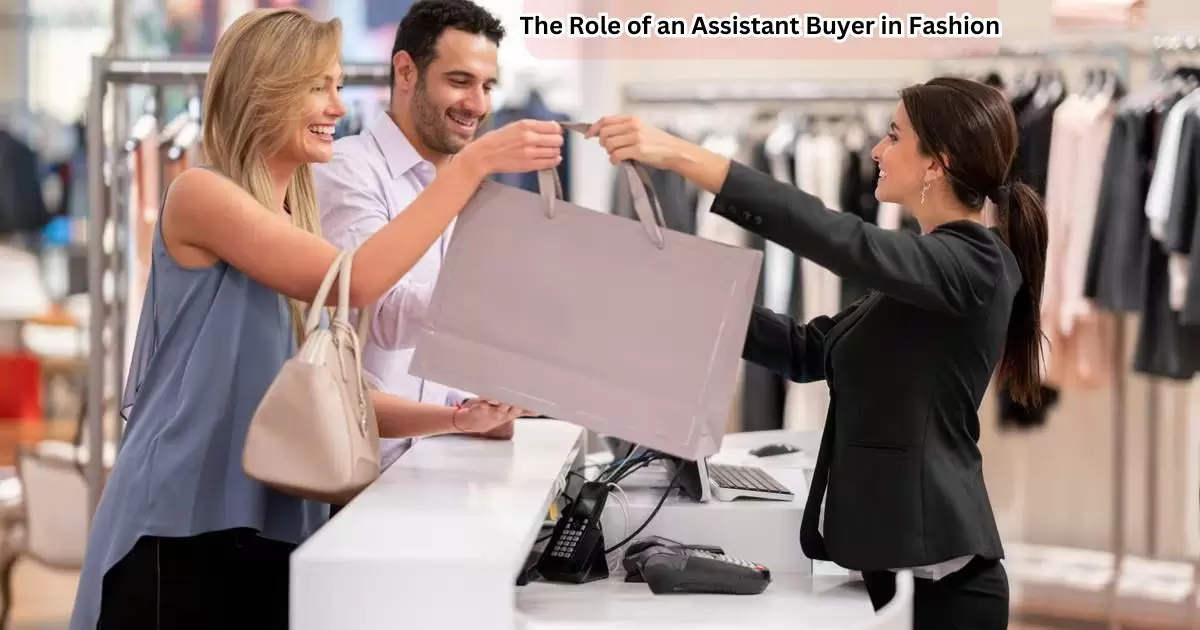 The Role of an Assistant Buyer in Fashion