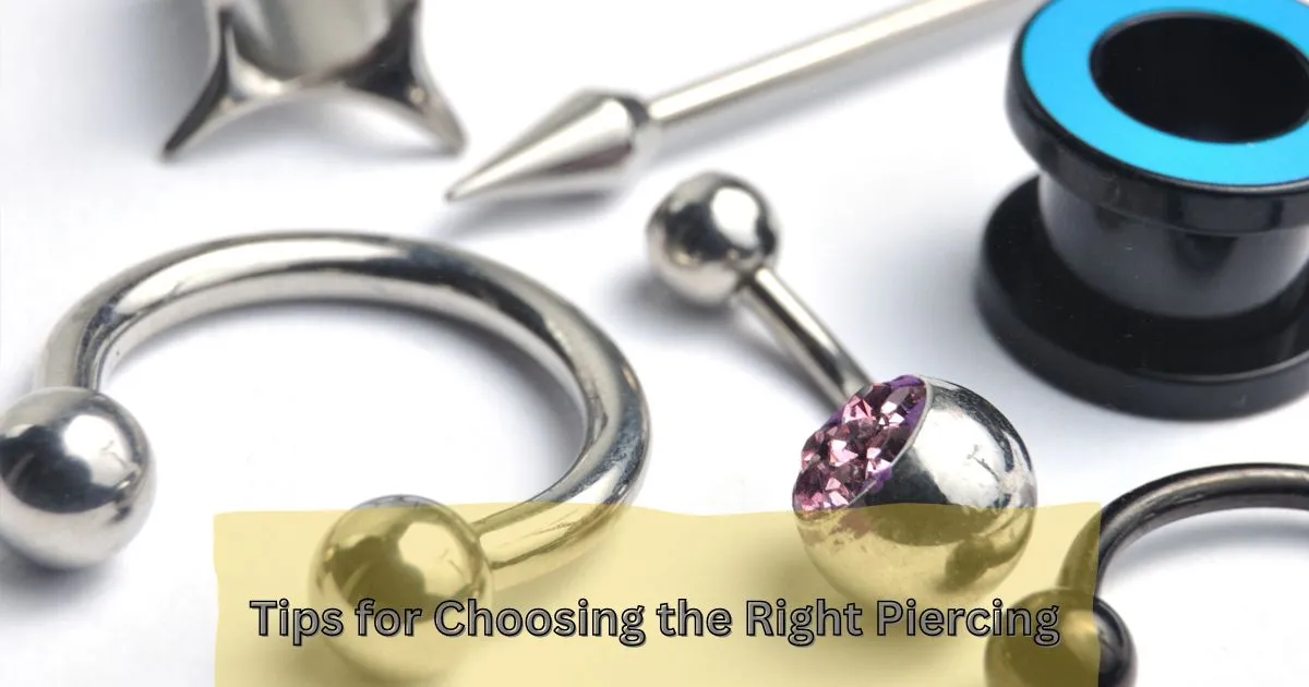 Tips for Choosing the Right Piercing