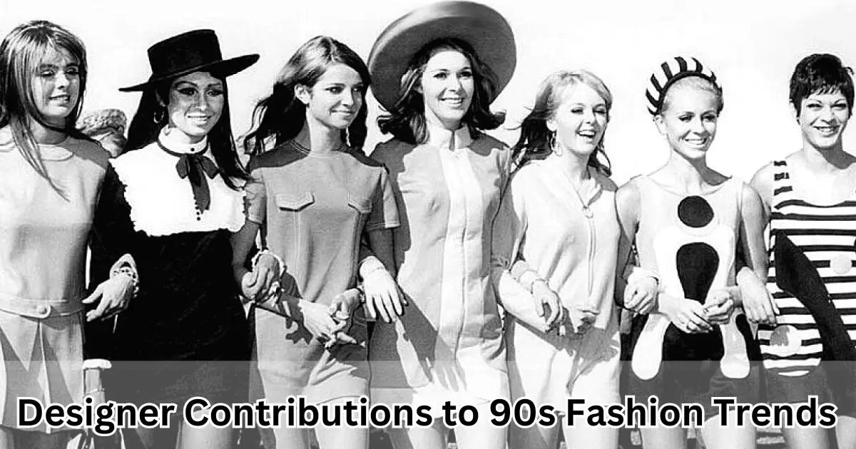 Designer Contributions to 90s Fashion Trends