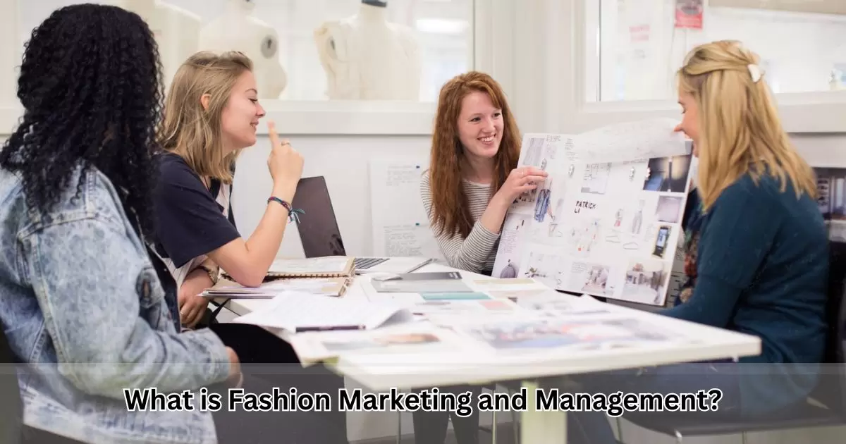 What is Fashion Marketing and Management?