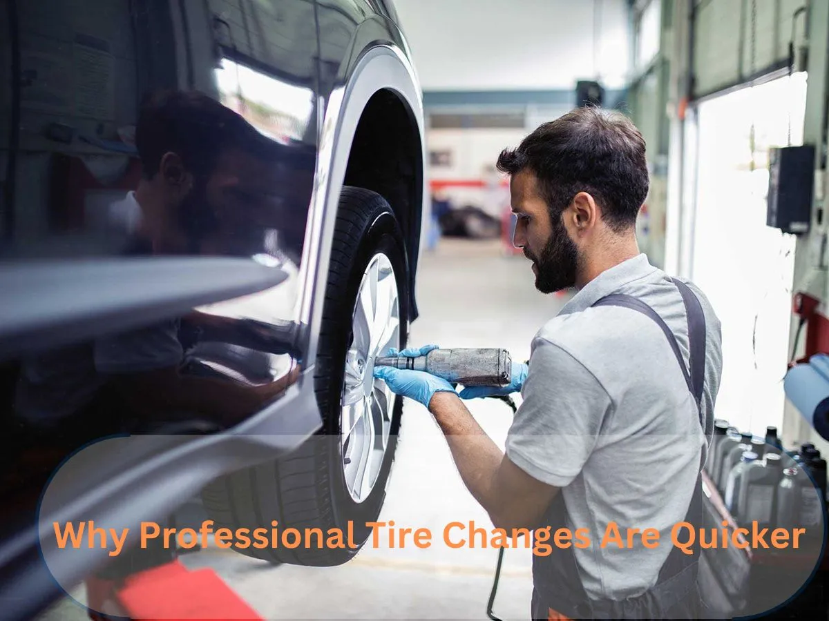 Why Professional Tire Changes Are Quicker