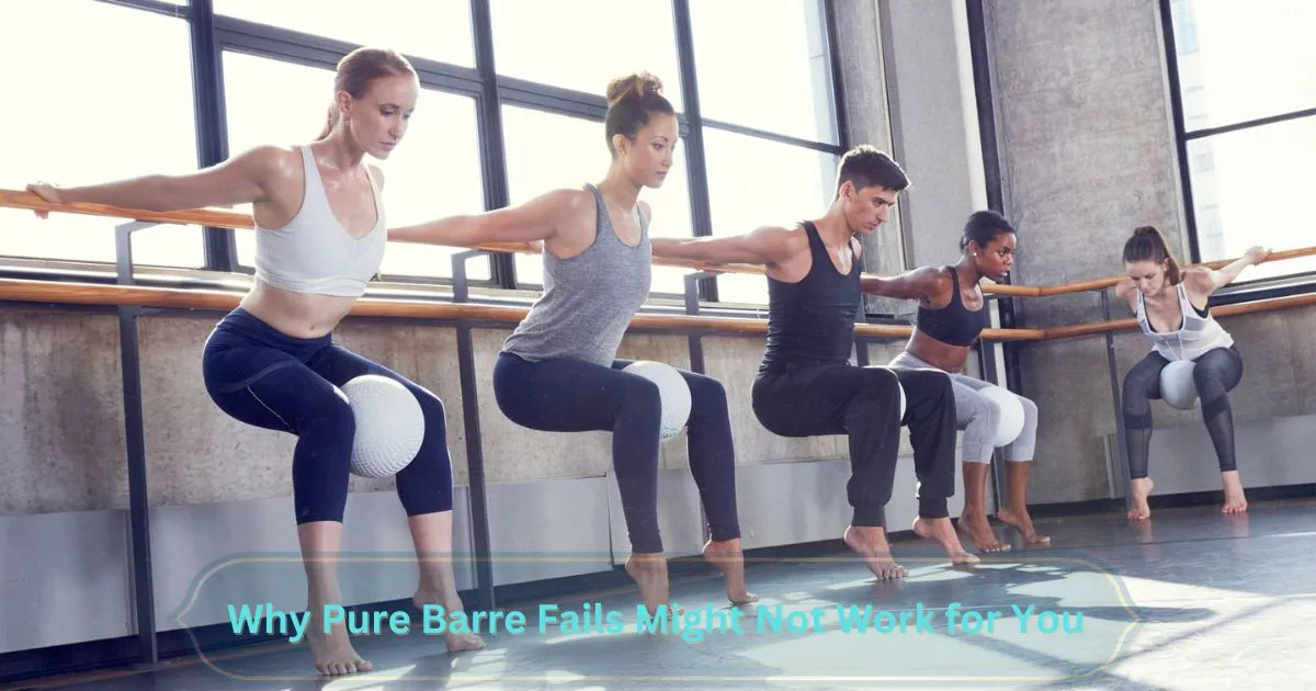 why-pure-barre-fails-might-not-work-for-you